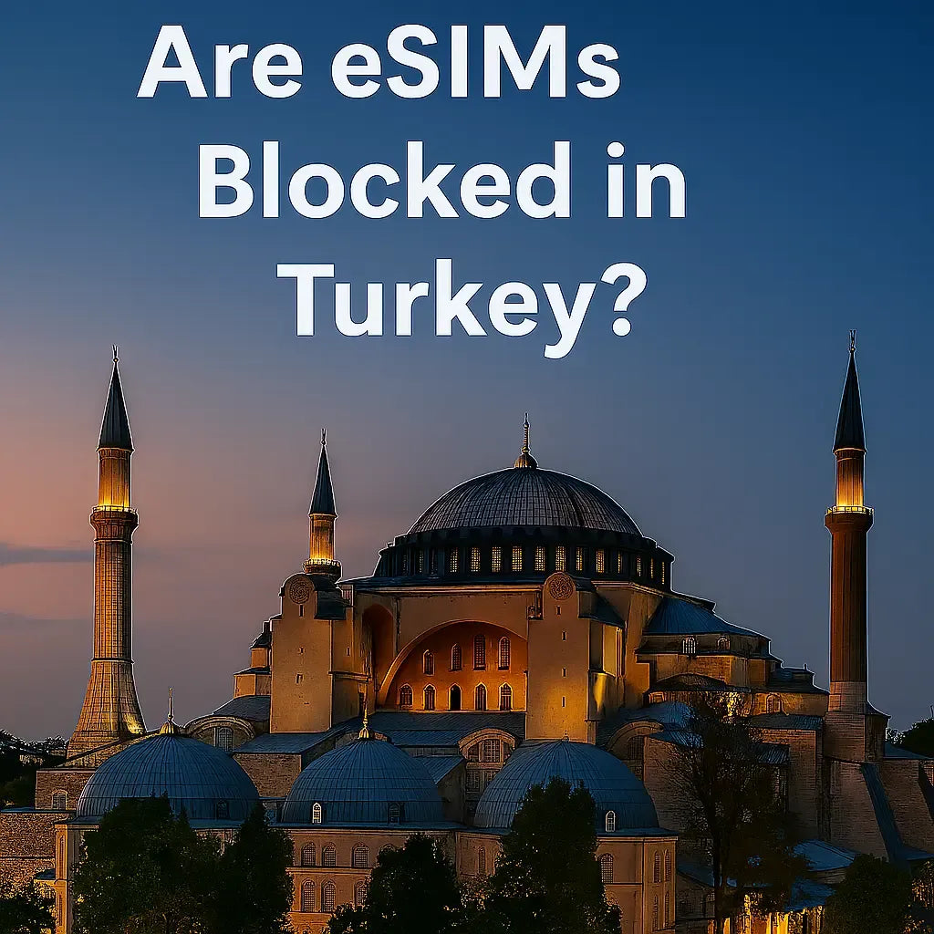 Are eSIMs Blocked in Turkey?